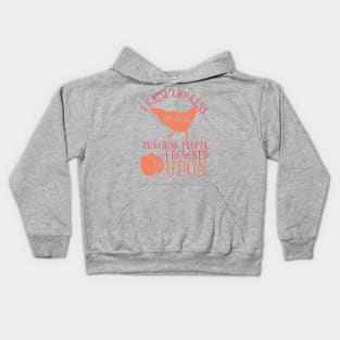 I Raise Chickens Because Punching People is Frowned Upon Kids Hoodie